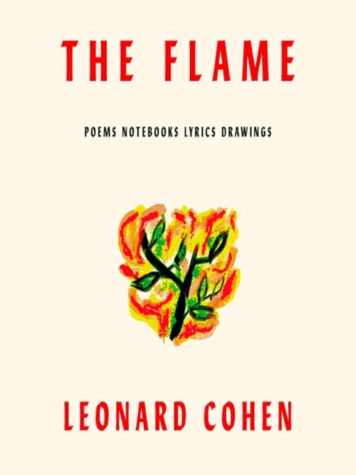 Title details for The Flame by Leonard Cohen - Wait list
